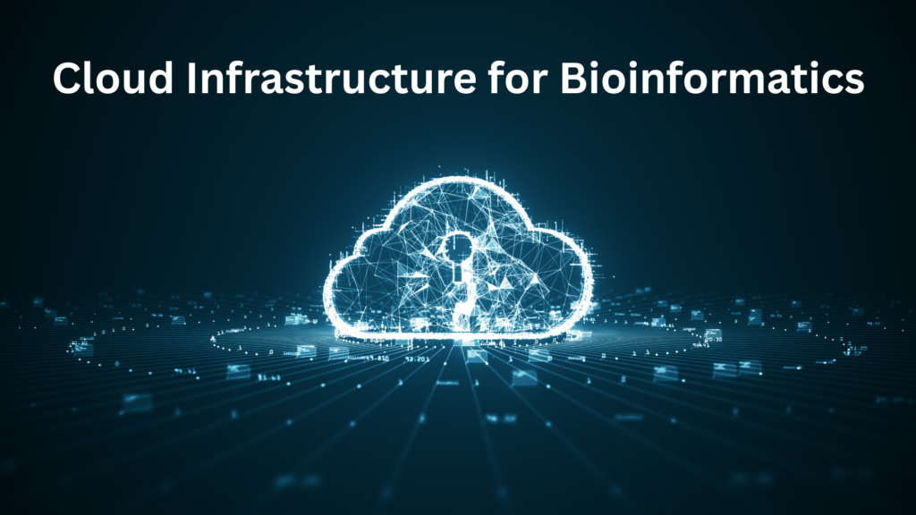 Cloud Infrastructure for Bioinformatics